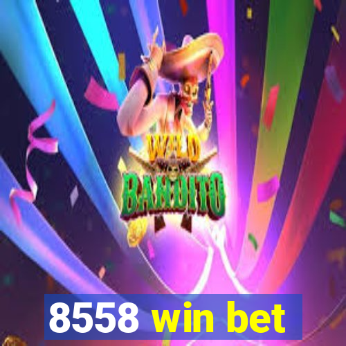 8558 win bet